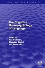 The Cognitive Neuropsychology of Language