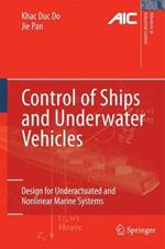 Control of Ships and Underwater Vehicles: Design for Underactuated and Nonlinear Marine Systems