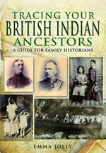 Tracing Your British Indian Ancestors: A Guide for Family Historians