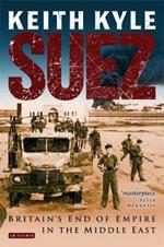 Suez: Britain's End of Empire in the Middle East