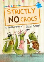 Strictly No Crocs: (Blue Early Reader)