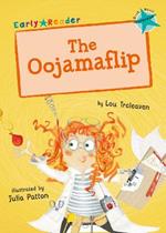 The Oojamaflip: (Turquoise Early Reader)