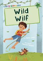 Wild Wilf: (Green Early Reader)