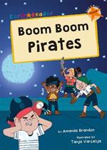 Boom Boom Pirates: (Orange Early Reader)