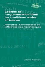 Logique De L'argumentation Dans Les Traditions Orales Africaines