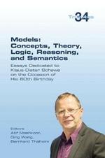 Models: Concepts, Theory, Logic, Reasoning and Semantics: Essays Dedicated to Klaus-Dieter Schewe on the Occasion of His 60th Birthday