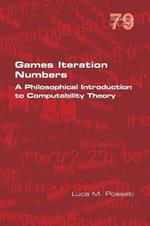 Games Iteration Numbers: A Philosophical Introduction to Computability Theory