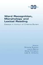 Word Recognition, Morphology and Lexical Reading: Essays in Honour of Cristina Burani