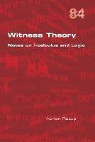 Witness Theory: Notes on ?-calculus and Logic