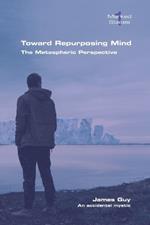 Toward Repurposing Mind. The Metaspheric Perspective
