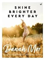 Shine Brighter, Every Day: Nourish, Balance and Repair Your Life