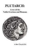 Plutarch: Lives of the Noble Grecians and Romans