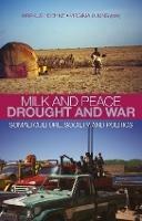 Milk and Peace, Drought and War: Somali Culture, Society and Politics