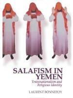 Salafism in Yemen: Transnationalism and Religious Identity