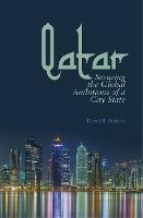 Qatar: Securing the Global Ambitions of a City-state