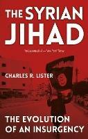 The Syrian Jihad: The Evolution of An Insurgency