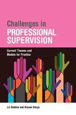 Challenges in Professional Supervision: Current Themes and Models for Practice