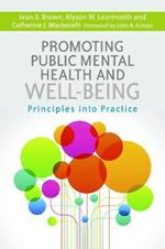 Promoting Public Mental Health and Well-being: Principles into Practice