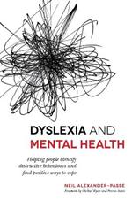 Dyslexia and Mental Health: Helping people identify destructive behaviours and find positive ways to cope