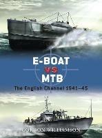 E-Boat vs MTB: The English Channel 1941–45