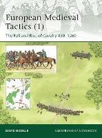 European Medieval Tactics (1): The Fall and Rise of Cavalry 450–1260