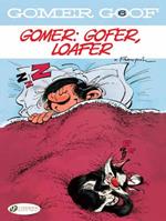 Gomer Goof Vol. 6: Gomer: Gofer, Loafer