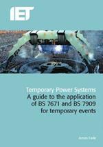 Temporary Power Systems: A guide to the application of BS 7671 and BS 7909 for temporary events