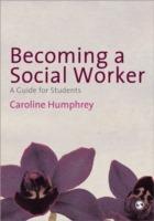 Becoming a Social Worker: A Guide for Students