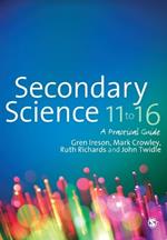 Secondary Science 11 to 16: A Practical Guide