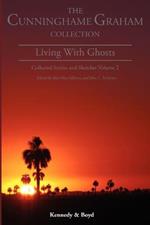 Living with Ghosts: Collected Stories and Sketches
