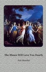 The Muses Will Love You Dearly