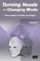 Turning Heads and Changing Minds: Transcending IT Auditor Archetypes