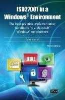 ISO27001 in a Windows Environment: The Best Practice Handbook for a Microsoft Windows Environment