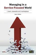 Managing in a Service-Focused World: I, Team, Stewards and Marketplace