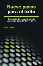 Nueve pasos para el exito: Una vision de conjunto para la aplicacion de la ISO 27001:2013