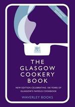 The Glasgow Cookery Book: Centenary Edition - Celebrating 100 Years of the Do. School