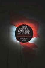 Home from the Dark Side of Utopia