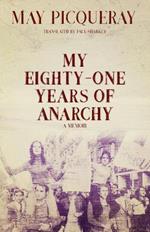 My Eighty-One Years of Anarchy: A Memoir