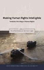 Making Human Rights Intelligible: Towards a Sociology of Human Rights