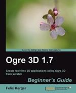 Ogre 3D 1.7 Beginner's Guide