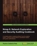 Nmap 6: Network Exploration and Security Auditing Cookbook