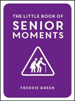 The Little Book of Senior Moments