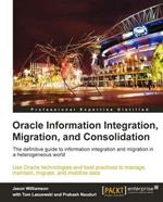 Oracle Information Integration, Migration, and Consolidation