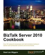 BizTalk Server 2010 Cookbook