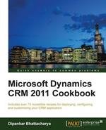 Microsoft Dynamics CRM 2011 Cookbook