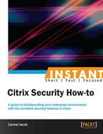 Instant Citrix Security How-to