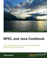 BPEL and Java Cookbook