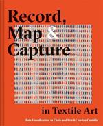 Record, Map and Capture in Textile Art: Data visualization in cloth and stitch