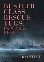 Bustler Class Rescue Tugs: In War & Peace