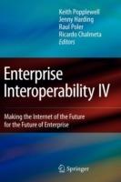 Enterprise Interoperability IV: Making the Internet of the Future for the Future of Enterprise